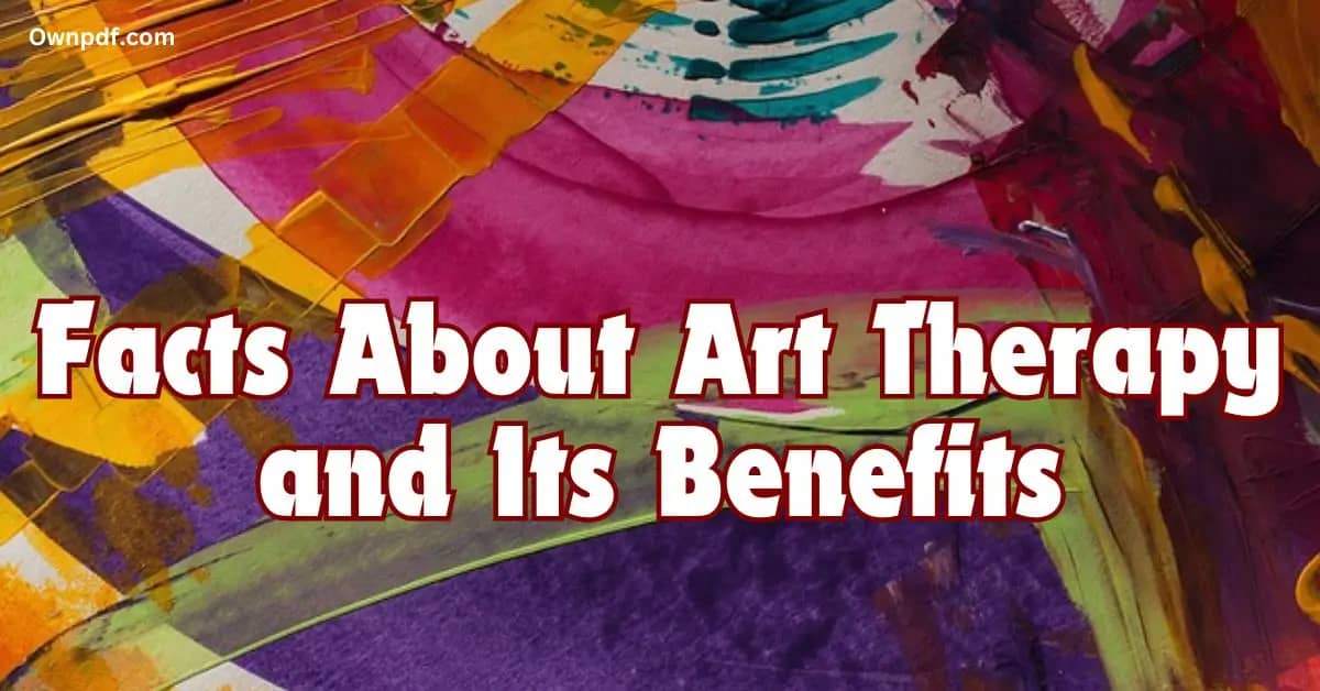 Facts About Art Therapy and Its Benefits