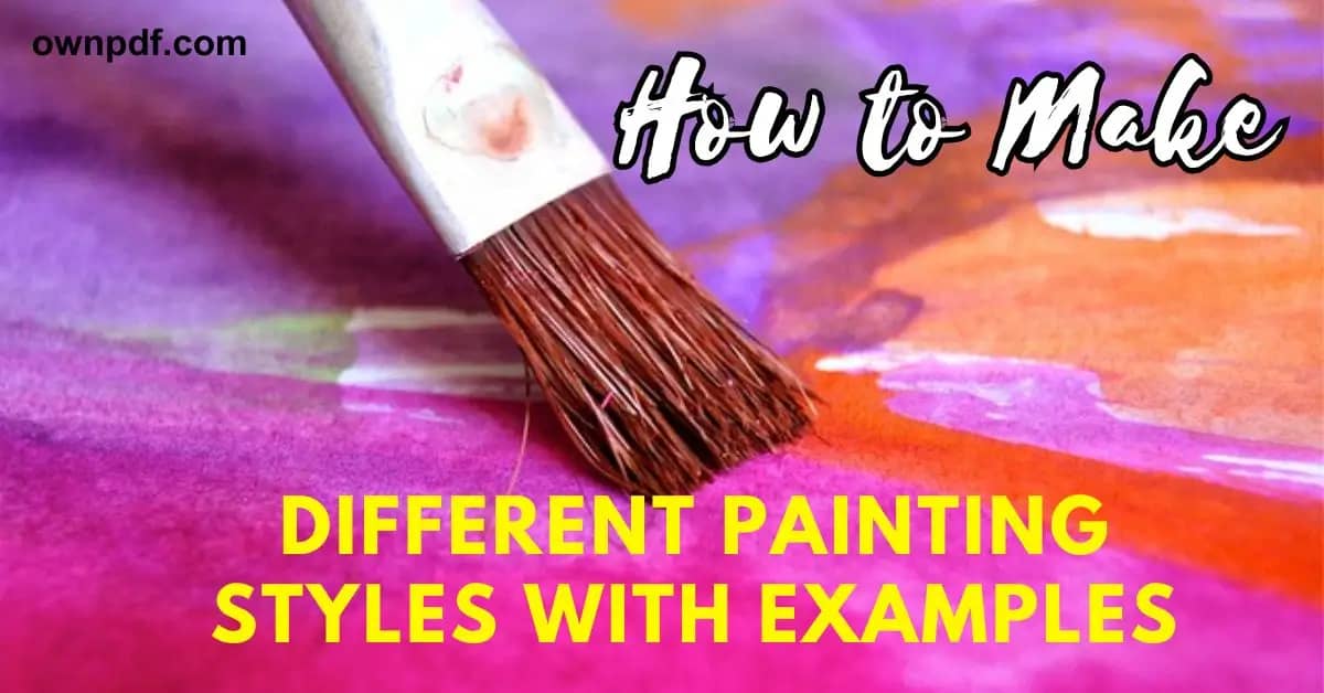 How to Make Different Painting Styles With Examples